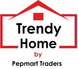 TRENDY HOME BY PEPMART TRADERS