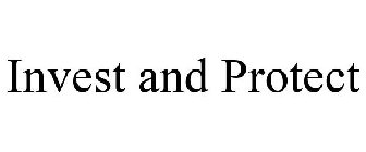 INVEST AND PROTECT