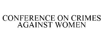CONFERENCE ON CRIMES AGAINST WOMEN