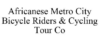 AFRICANESE METRO CITY BICYCLE RIDERS & CYCLING TOUR CO