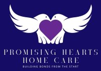 PROMISING HEARTS HOME CARE BUILDING BONDS FROM THE START