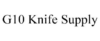 G10 KNIFE SUPPLY