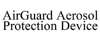AIRGUARD AEROSOL PROTECTION DEVICE