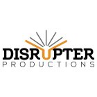 DISRUPTER PRODUCTIONS