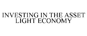 INVESTING IN THE ASSET LIGHT ECONOMY