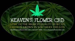 HEAVEN'S FLOWER CBD, SOME OF THE HIGHESTQUALITY HEMP ON EARTH IS GROWN IN SOUTHERN OREGON, INFO@HEAVENSFLOWERCBD.COM (541) 257-5000 WWW.HEAVENSFLOWERCBD.COM