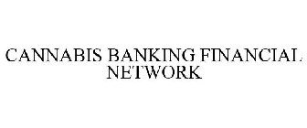 CANNABIS BANKING FINANCIAL NETWORK