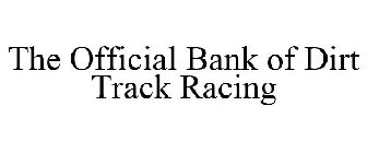THE OFFICIAL BANK OF DIRT TRACK RACING