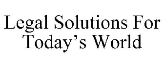 LEGAL SOLUTIONS FOR TODAY'S WORLD