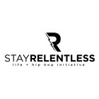 SR STAY RELENTLESS LIFE + HIP HOP INITIATIVE