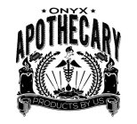 ONYX APOTHECARY PRODUCTS BY US