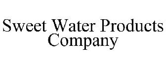 SWEET WATER PRODUCTS COMPANY