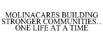 MOLINACARES BUILDING STRONGER COMMUNITIES... ONE LIFE AT A TIME