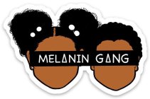 MELANIN GANG