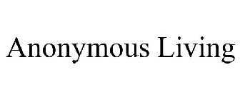 ANONYMOUS LIVING