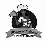 MOMMIES CATERING & EVENT PLANNING