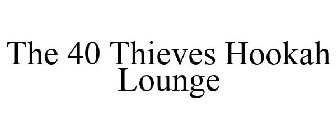 THE 40 THIEVES HOOKAH LOUNGE