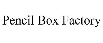 PENCIL BOX FACTORY