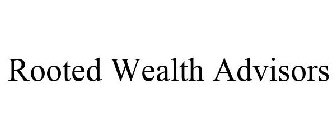 ROOTED WEALTH ADVISORS