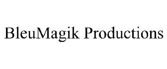 BLEUMAGIK PRODUCTIONS
