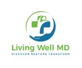 LIVING WELL MD, DISCOVER RESTORE TRANSFORM