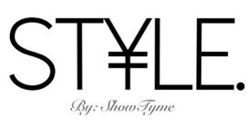 STYLE. BY: SHOWTYME