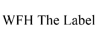 WFH THE LABEL