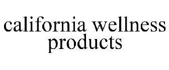 CALIFORNIA WELLNESS PRODUCTS