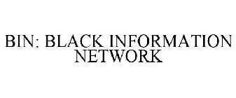 BIN: BLACK INFORMATION NETWORK