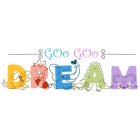 GOO GOO DREAM