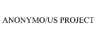 ANONYMO/US PROJECT