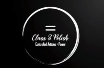 = CLASS & POLISH CONTROLLED ACTIONS = POWER