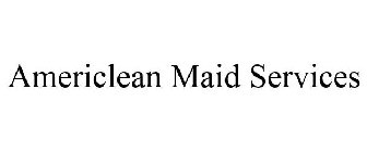AMERICLEAN MAID SERVICES