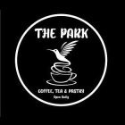 THE PARK COFFEE, TEA & PASTRY OPEN DAILY