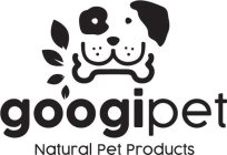 GOOGIPET NATURAL PET PRODUCTS