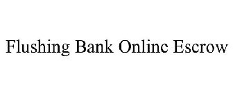 FLUSHING BANK ONLINE ESCROW