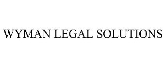 WYMAN LEGAL SOLUTIONS