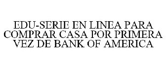 EDU-SERIE EN LINEA PARA COMPRAR CASA POR PRIMERA VEZ DE BANK OF AMERICA