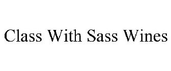 CLASS WITH SASS WINES