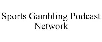 SPORTS GAMBLING PODCAST NETWORK