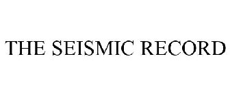 THE SEISMIC RECORD