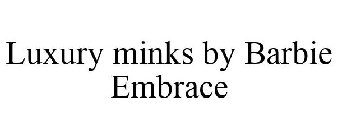 LUXURY MINKS BY BARBIE EMBRACE