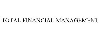 TOTAL FINANCIAL MANAGEMENT