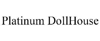 PLATINUM DOLLHOUSE