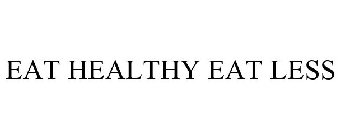 EAT HEALTHY EAT LESS