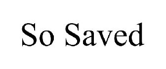SO SAVED