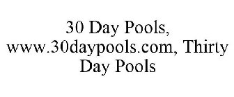 30 DAY POOLS, WWW.30DAYPOOLS.COM, THIRTY DAY POOLS