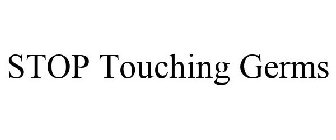 STOP TOUCHING GERMS STOPTOUCHINGGERMS
