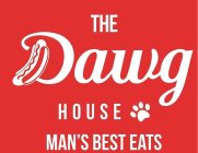 THE DAWG HOUSE MAN'S BEST EATS