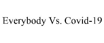EVERYBODY VS. COVID-19